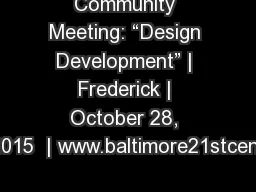 Community Meeting: “Design Development” | Frederick | October 28, 2015  | www.baltimore21stcent