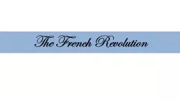 The French Revolution Causes of the French Revolution