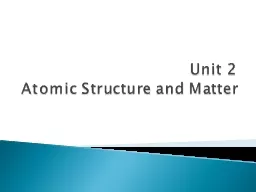 Unit 2  Atomic Structure and Matter