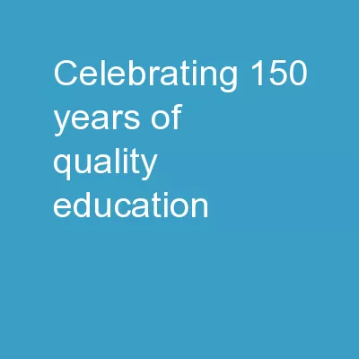 CELEBRATING 150 YEARS OF QUALITY EDUCATION