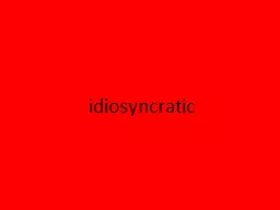 idiosyncratic Peculiar infinitesimal