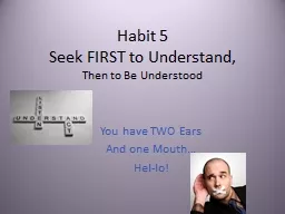 Habit 5 Seek FIRST to Understand,