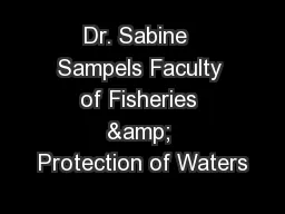 Dr. Sabine  Sampels Faculty of Fisheries & Protection of Waters