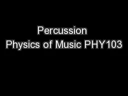 Percussion Physics of Music PHY103