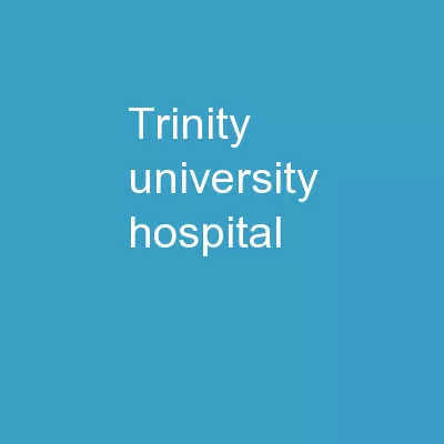 TRINITY UNIVERSITY HOSPITAL