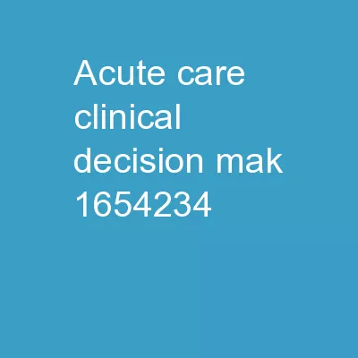 Acute Care        CLINICAL DECISION MAK