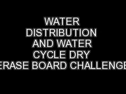 WATER DISTRIBUTION AND WATER CYCLE DRY ERASE BOARD CHALLENGE
