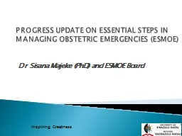 PROGRESS UPDATE ON ESSENTIAL STEPS IN MANAGING OBSTETRIC EMERGENCIES (ESMOE)