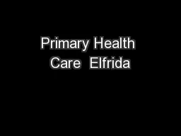 Primary Health Care  Elfrida