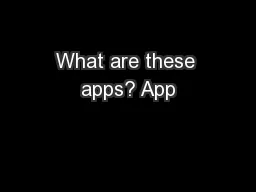 What are these apps? App