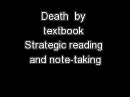 Death  by textbook Strategic reading and note-taking