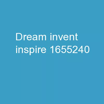 DREAM ,  INVENT , INSPIRE