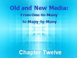 Old and New Media:   From One-to-Many