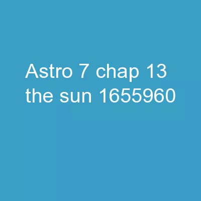 Astro 7 Chap 13: The  Sun –