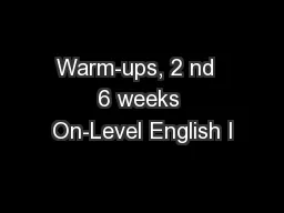 Warm-ups, 2 nd  6 weeks On-Level English I