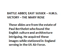 BATTLE ABBEY, EAST SUSSEX – H.M.S. VICTORY – THE MARY ROSE