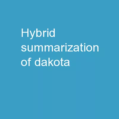 Hybrid Summarization of Dakota