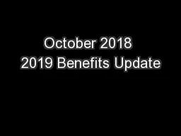 October 2018 2019 Benefits Update