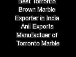 Best Torronto Brown Marble Exporter in India Anil Exports Manufactuer of Torronto Marble