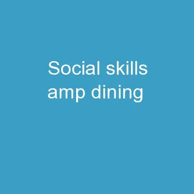 Social Skills &  Dining