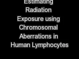 Estimating Radiation Exposure using Chromosomal Aberrations in Human Lymphocytes