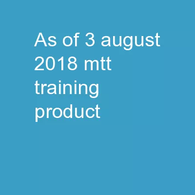 As of 3 August 2018 MTT Training Product