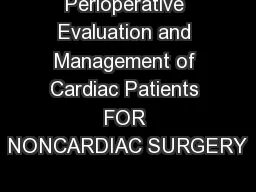 Perioperative Evaluation and Management of Cardiac Patients FOR NONCARDIAC SURGERY