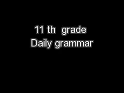 11 th  grade Daily grammar