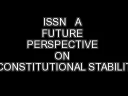 ISSN   A FUTURE PERSPECTIVE ON CONSTITUTIONAL STABILIT