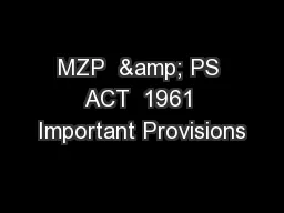 MZP  & PS ACT  1961 Important Provisions