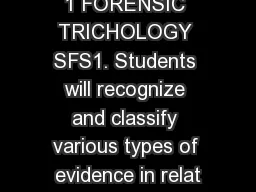 1 FORENSIC TRICHOLOGY SFS1. Students will recognize and classify various types of evidence