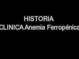 HISTORIA CLINICA Anemia Ferropénica