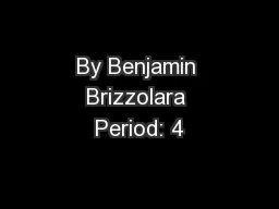 By Benjamin Brizzolara Period: 4