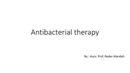 Antibacterial therapy By : Assis.