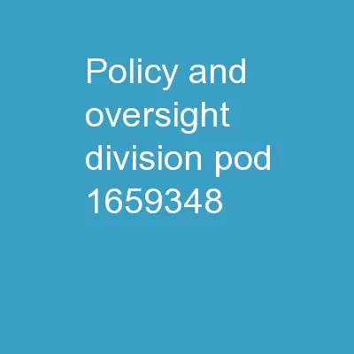 POLICY AND OVERSIGHT DIVISION (POD