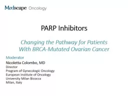 PARP Inhibitors This program will include a discussion of off-label treatment and investigational