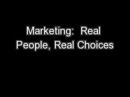 Marketing:  Real People, Real Choices