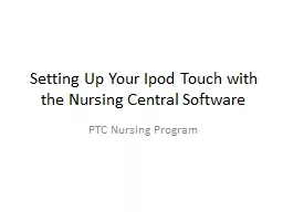 Setting Up Your  Ipod  Touch with the Nursing Central Software