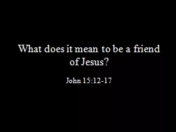 What does it mean to be a friend of Jesus?