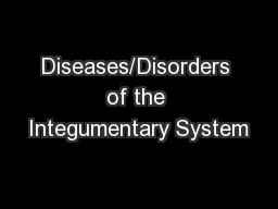 Diseases/Disorders of the Integumentary System