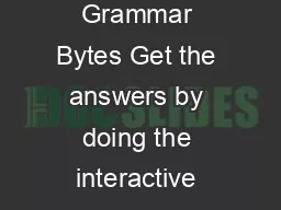 Name Date    This handout accompanies Exercise  of Grammar Bytes Get the answers by doing the interactive version of the exercise at this address  httpchompchomp