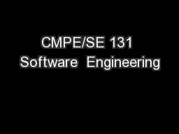 CMPE/SE 131 Software  Engineering