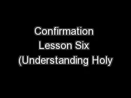 Confirmation Lesson Six (Understanding Holy