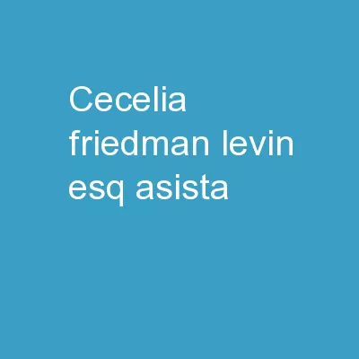Cecelia Friedman Levin, Esq., ASISTA