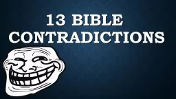 13 Bible    contradictions