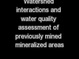 Watershed interactions and water quality assessment of previously mined mineralized areas
