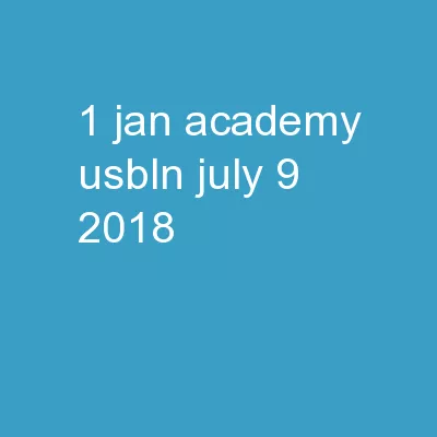 1   JAN Academy, USBLN July 9, 2018