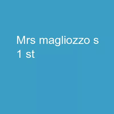 Mrs. Magliozzo’s 1 st