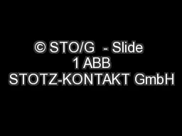 © STO/G  - Slide  1 ABB STOTZ-KONTAKT GmbH