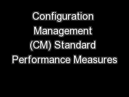 Configuration Management (CM) Standard Performance Measures